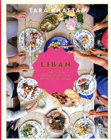 Liban. Une histoire de cuisine familiale, d'amour et de partage - Khattar Tara - Kanaan Joëlle