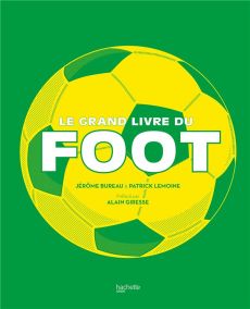 Grand livre du foot - Lemoine Patrick - Bureau Jérôme - Giresse Alain