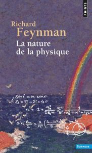 La Nature de la physique - Feynman Richard