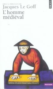 L'homme médiéval - Le Goff Jacques