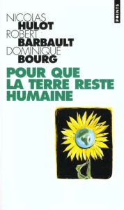 Pour que la Terre reste humaine - Barbault Robert - Bourg Dominique - Hulot Nicolas