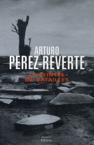 Le peintre de batailles - Pérez-Reverte Arturo - Maspero François