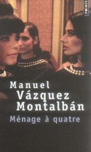 Ménage à quatre - Vázquez Montalbán Manuel - Jamis Rauda