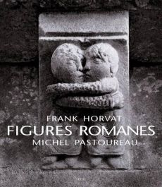 Figures romanes - Horvat Frank - Pastoureau Michel