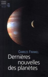 Dernières nouvelles des planètes - Frankel Charles