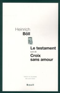 Le testament suivi de Croix sans amour - Böll Heinrich - Huriot Alain