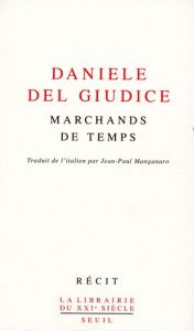 Marchands de temps - Del Giudice Daniele - Manganaro Jean-Paul