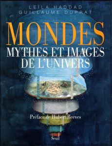 Mondes, mythes et images de l'univers - Duprat Guillaume - Haddad Leïla