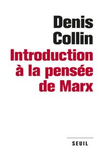 Introduction à la pensée de Marx - Collin Denis