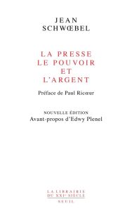 La presse, le pouvoir et l'argent. 2e édition - Schwoebel Jean - Ricoeur Paul - Plenel Edwy