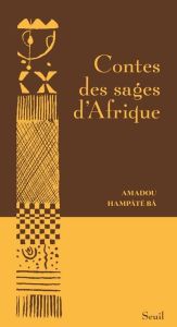 Contes des sages d'Afrique - Hampâté Bâ Amadou