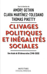 Clivages politiques et inégalités sociales. Une étude de 50 démocraties (1948-2020) - Gethin Amory - Martinez-Toledano Clara - Piketty T