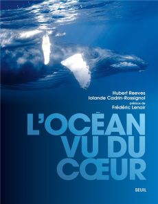 L'Océan vu du coeur - Reeves Hubert - Cadrin-Rossignol Iolande - Lenoir