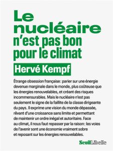 Le nucléaire n'est pas bon pour le climat - Kempf Hervé