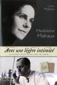 Avec une légère intimité / Le concert d'une vie au coeur du siècle - Malraux Céline, Malraux Madeleine