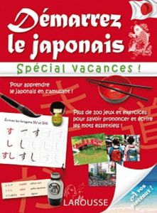 A.E. Démarrez le japonais / Spécial vacances ! - Larousse  , Etienne Rozenn