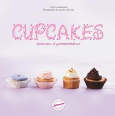 Cupcakes. Douceurs et gourmandises - Jausserand Corinne - Faccioli Caroline