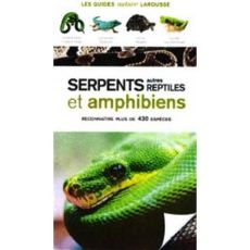 Serpents, autres reptiles et amphibiens. Reconnaître plus de 430 espèces - Mattison Chris - Ineich Ivan - Ohler Annemarie