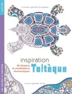 Inspiration Toltèque. 30 dessins et méditations chamaniques - Diederichs Gilles