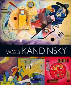 Les plus belles oeuvres de Kandinsky - Protais Johann - Rousseau Eloi