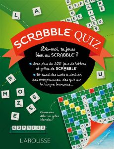 Scrabble Quiz. Dis-moi, tu joues bien au Scrabble ? - Berger Eric - Lecreux Michèle - Roux de Luze Cléme