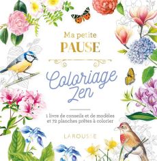 Ma petite pause Coloriage Zen. 1 livre de conseils et de modèles et 72 planches prêtes à colorier - XXX