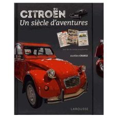 Citroën. Un siècle d'aventures - Charle Aurélien
