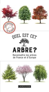 Quel est cet arbre ? Reconnaître les arbres de France et d'Europe - Russell Tony - Garnaud Valérie