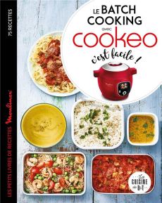 Le batch cooking au Cookeo, c'est facile ! Les petits livres de recettes Moulinex - Thomann Sandra - Guedes Valéry - Dupuis-Gaulier So