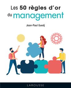 Les 50 Règles d'or du management - Guedj Jean-Paul - Jomard Nathalie