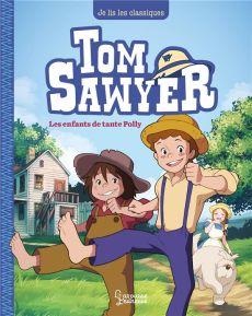 Tom Sawyer Tome 1 : Les enfants de tante Polly - Twain Mark - Saenz Maya