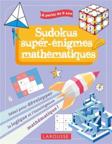 Sudokus et super énigmes mathématiques - Houlou-Garcia Antoine