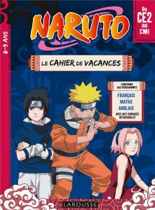 Naruto . Le cahier de vacances du CE2 au CM1 - Meyer Aurore - Kishimoto Masashi