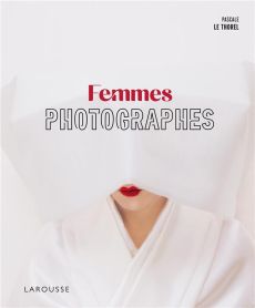 Femmes photographes - Le Thorel Pascale