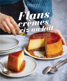 Flans, crèmes & riz au lait - Augé Séverine - Besse Fabrice