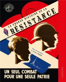 La Grande histoire de la Résistance. Avec des fac-similés - Belot Robert - Alary Eric - Vergez-Chaignon Bénédi