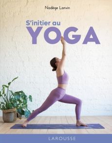 S'initier au yoga - Lanvin Nadège
