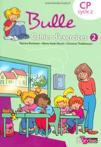 Bulle CP. Cahier d'exercices 2 - Bucheton Patricia - Murail Marie-Aude - Thiéblemon