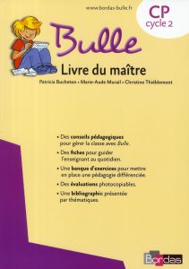 Méthode de lecture Bulle CP. Livre du maître - Murail Marie-Aude - Bucheton Patricia - Thiéblemon