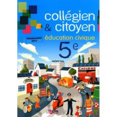 Education civique 5e, Collégien & civique. Programme 2010 - Fabre Anne-Martine - Gasnier Thierry