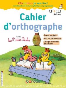 Cahier d'orthographe avec les P'tites Poules. CP et CE1 - Olivier Marie-Christine - Heinrich Christian - Rau