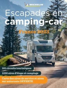 Escapades en Camping-car France. Edition 2023. Avec 1 Plan détachable - XXX