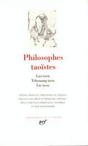 Philosophies taoïstes. Lao-Tseu, Tchouang-Tseu, Lie-Tseu - COLLECTIF