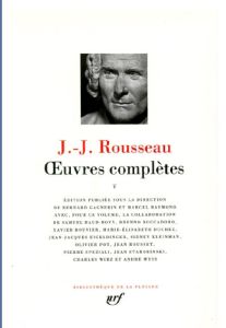 Oeuvres complètes. Tome 5 - Rousseau Jean-Jacques