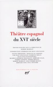 Théâtre espagnol du XVIe siècle - Marrast Robert
