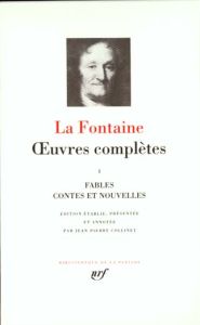 Oeuvres complètes. Tome 1, Fables, contes et nouvelles - La Fontaine Jean de