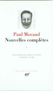 Nouvelles complètes / Paul Morand Tome 1 : [1921-1932 - Morand Paul