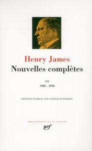 Nouvelles complètes. Tome 3, 1888-1898 - James Henry - Duperray Annick