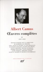 Oeuvres complètes. Tome 4, 1957-1959 - Camus Albert - Gay-Crosier Raymond