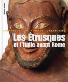 Les Etrusques et l'Italie avant Rome. De la Protohistoire à la guerre sociale - Bianchi Bandinelli Ranuccio - Giuliano Antonio - P